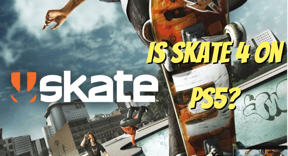 Is Skate 4 on PS5?