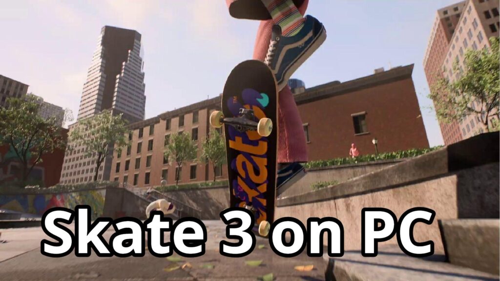 Is Skate 3 free on PC?